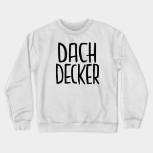 Dachdecker, German, Handwerker Crewneck Sweatshirt